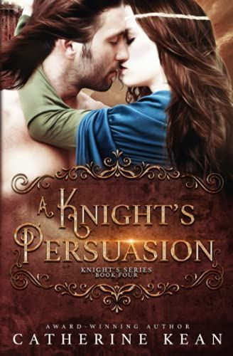 A Knight's Persuasion: Knight's Series