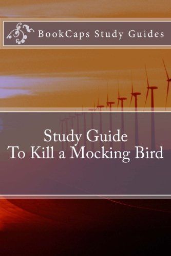 To Kill a Mocking Bird ( BookCaps Study Guide)