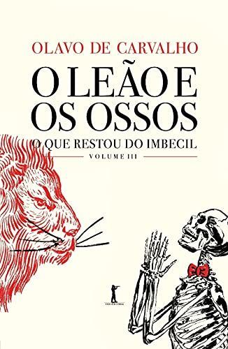 O leão e os ossos, ou, Se preferirem, "senta, que o leão é manso"