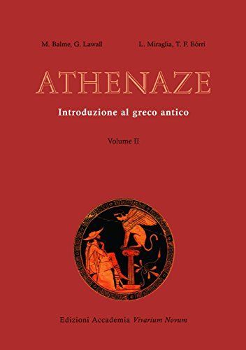 Athenaze. Introduzione al greco antico. Per il Liceo classico. Con espansione online