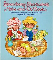 Strawberry Shortcake's Make-and-Do Book