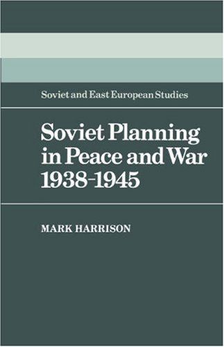 Soviet Planning in Peace and War, 1938-1945