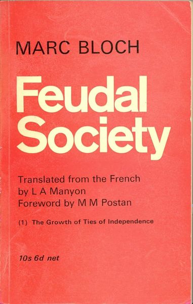 Feudal Society, Volume 1 - The Growth of Ties of Independence