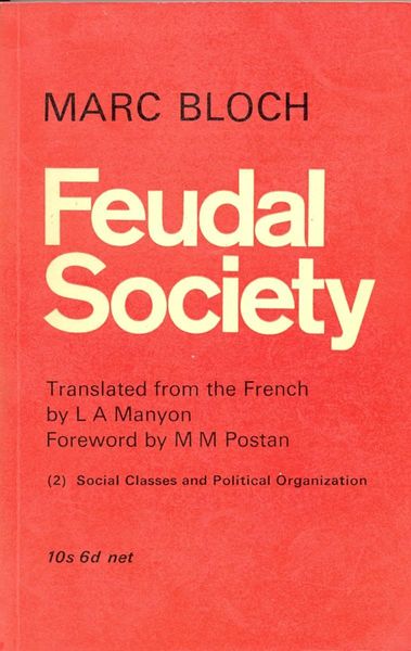 Feudal Society, Volume 2 - Social Classes and Political Organization