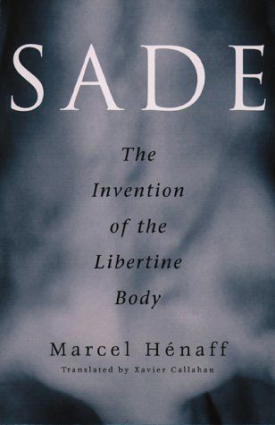 Sade, the Invention of the Libertine Body