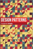 Design Patterns Explained Simply