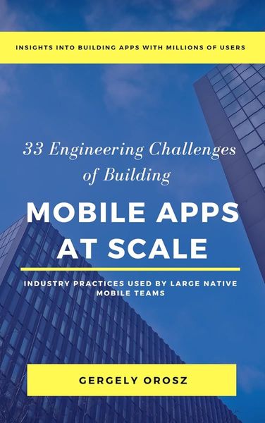 33 Engineering Challenges of Building Mobile Apps at Scale