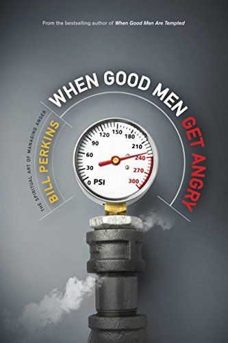 When Good Men Get Angry