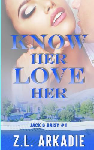 Know Her, Love Her: Daisy & Jack, #1