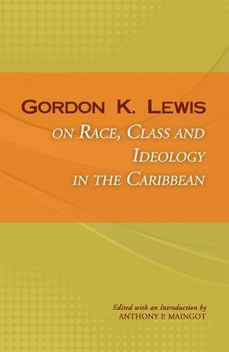 Gordon K. Lewis on race, class, and ideology in the Caribbean