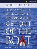 If You Want to Walk on Water, You've Got to Get Out of the Boat