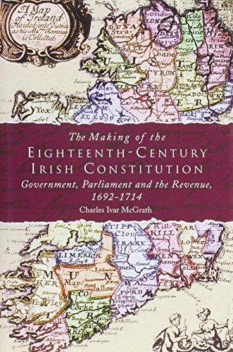 The Making of the Eighteenth-Century Irish Constitution