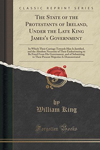 The State of the Protestants of Ireland, Under the Late King James's Government