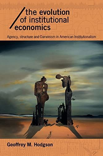 The Evolution of Institutional Economics