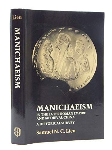 Manichaeism in the Later Roman Empire and Medieval China