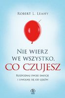 Nie wierz we wszystko, co czujesz