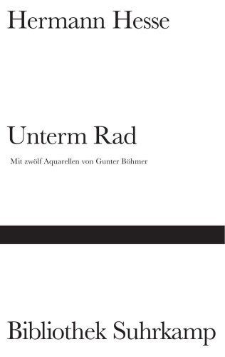 Unterm Rad. Roman in der Urfassung.