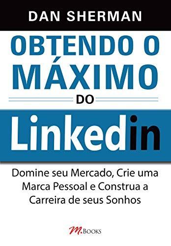 Obtendo O Máximo Do Linkedin