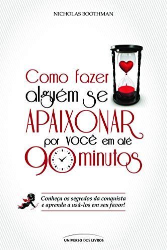 Como fazer alguém se apaixonar por você em até 90 minutos