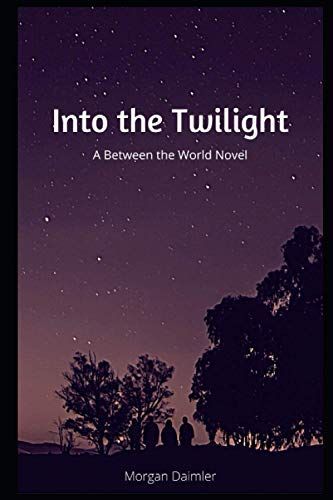 Into the Twilight
