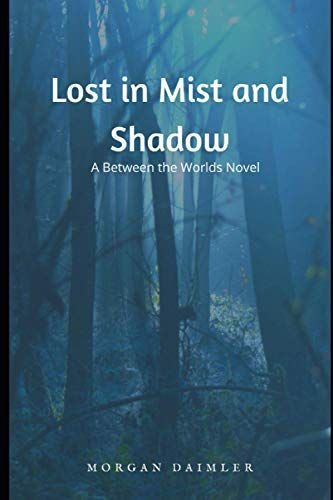 Lost in Mist and Shadow
