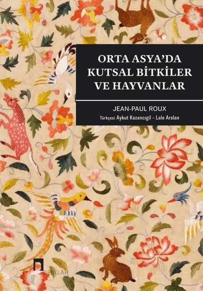 Orta Asya’da Kutsal Bitkiler ve Hayvanlar