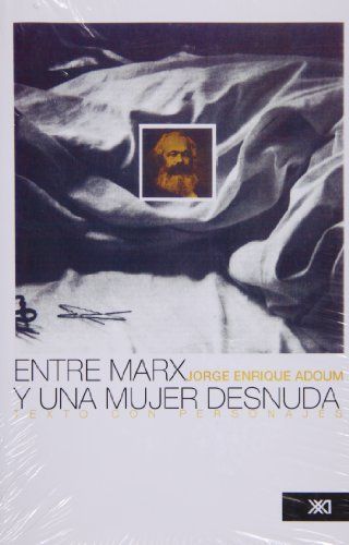 Entre Marx y una mujer desnuda