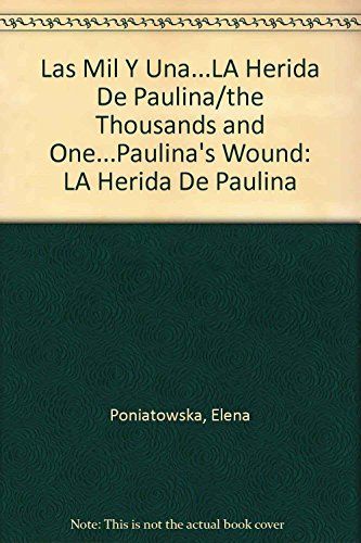 Las Mil Y Una...LA Herida De Paulina/the Thousands and One...Paulina's Wound