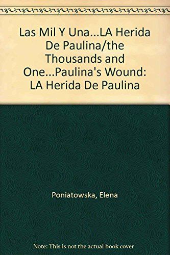 Las Mil Y Una...LA Herida De Paulina/the Thousands and One...Paulina's Wound