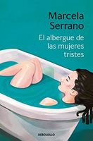 Albergue de Las Mujeres Tristes / the Retreat ForHeartbroken Women