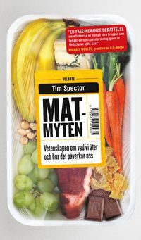 Matmyten - Vetenskapen om vad vi äter och hur det påverkar oss