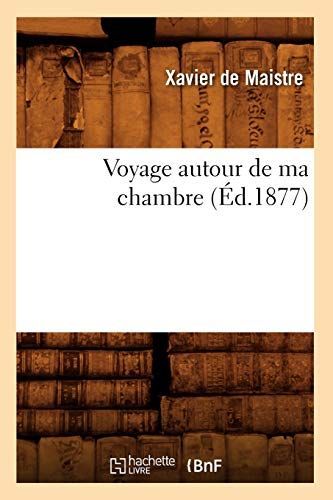 Voyage Autour de Ma Chambre