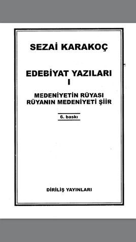 Edebiyat Yazıları I - Medeniyetin Rüyası  Rüyanın Medeniyeti Şiir