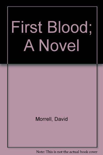 First Blood; A Novel