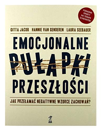 Emocjonalne pułapki przeszłości