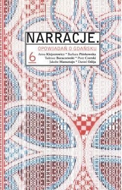 Narracje. 6 opowiadań o Gdańsku