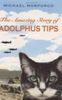 The Amazing Story of Adolphus Tips