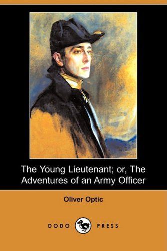 The Young Lieutenant; Or, the Adventures of an Army Officer