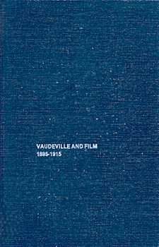 Vaudeville and Film (Dissertations on film 1980)