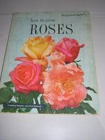 How to Grow Roses