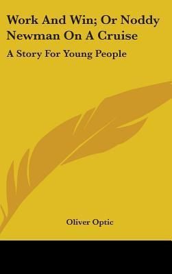 Work And Win; Or Noddy Newman On A Cruise