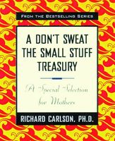 A Don't Sweat the Small Stuff Treasury