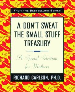 A Don't Sweat the Small Stuff Treasury