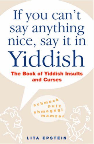 If You Cant' Say Anything Nice, Say it in Yiddish