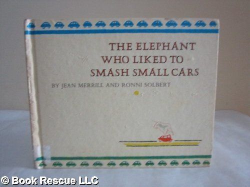 The Elephant Who Liked to Smash Small Cars