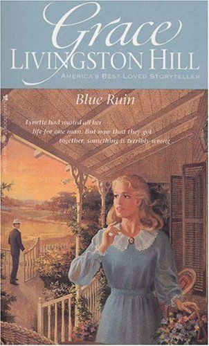 Blue Ruin (Grace Livingston Hill #41)