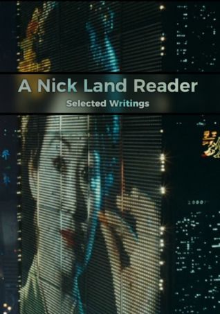 A Nick Land Reader