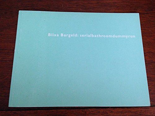 Blixa Bargeld: serialbathroomdummyrun