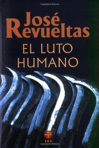 El luto humano/ The Human Mourning (Obras Completas / Complete Works)