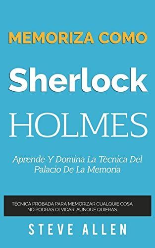 Memoriza Como Sherlock Holmes - Aprende La Técnica del Palacio de la Memoria